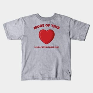 More Love Please Kids T-Shirt